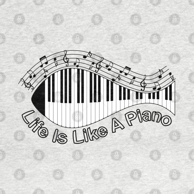 Life Is Like A Piano by Designoholic